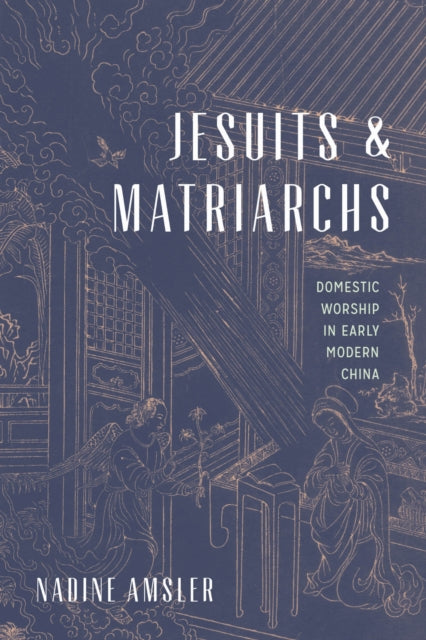 Book cover of: Jesuits and Matriarchs. By: Nadine Amsler