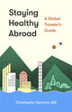 Book cover of: Staying Healthy Abroad. By: Christopher Sanford