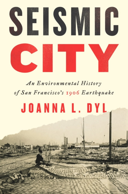 Book cover of: Seismic City. By: Joanna L. Dyl