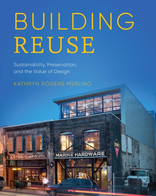 Book cover of: Building Reuse. By: Kathryn Rogers Merlino