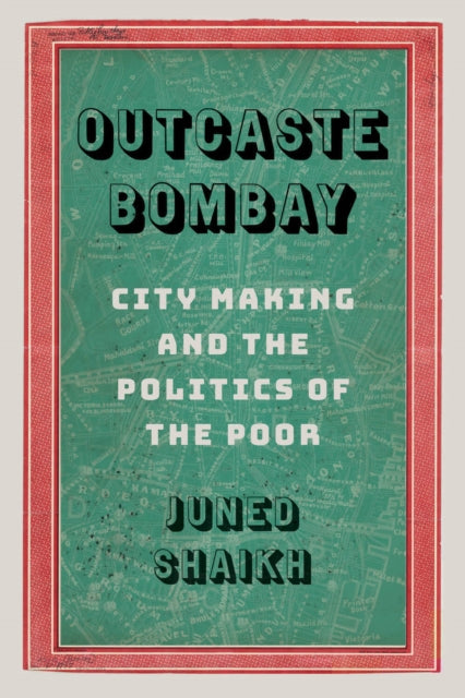 Book cover of: Outcaste Bombay. By: Juned Shaikh