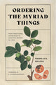 Book cover of: Ordering the Myriad Things. By: Nicholas K. Menzies