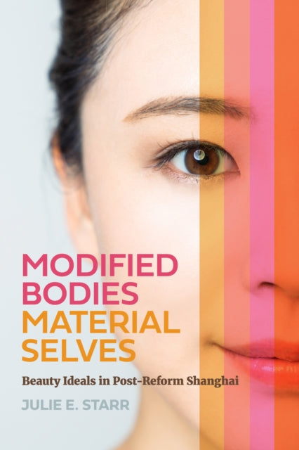 Book cover of: Modified Bodies, Material Selves. By: Julie E. Starr