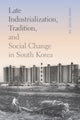Book cover of: Late Industrialization, Tradition, and Social Change in South Korea. By: Yong-Chool Ha