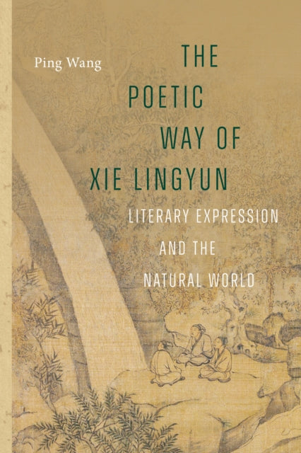 The Poetic Way of Xie Lingyun