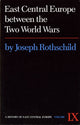 Book cover of: East Central Europe Between the Two World Wars. By: Joseph Rothschild