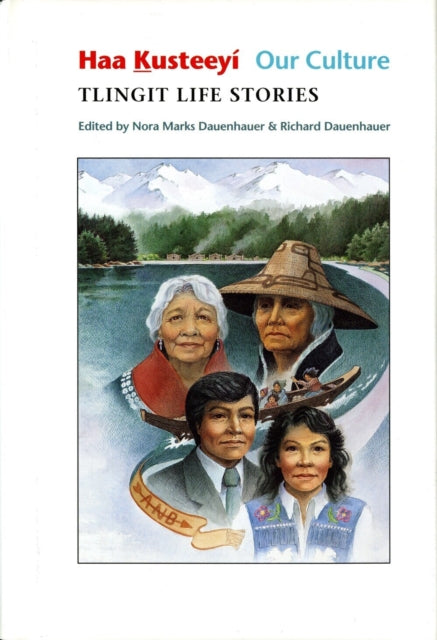 Book cover of: Haa Kusteeyi, Our Culture. By: Nora Dauenhauer