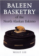 Book cover of: Baleen Basketry of the North Alaskan Eskimo