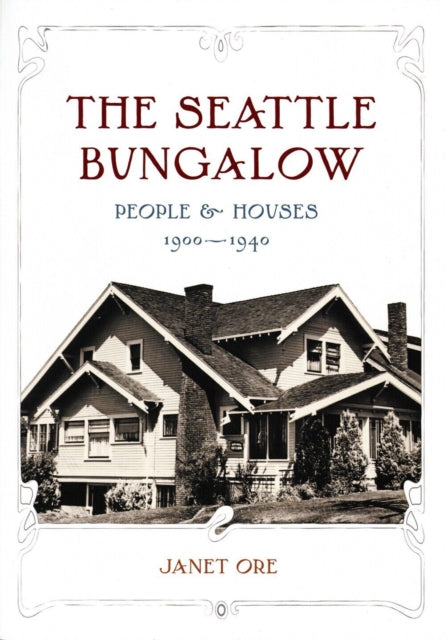 Book cover of: Seattle Bungalow. By: Janet Ore