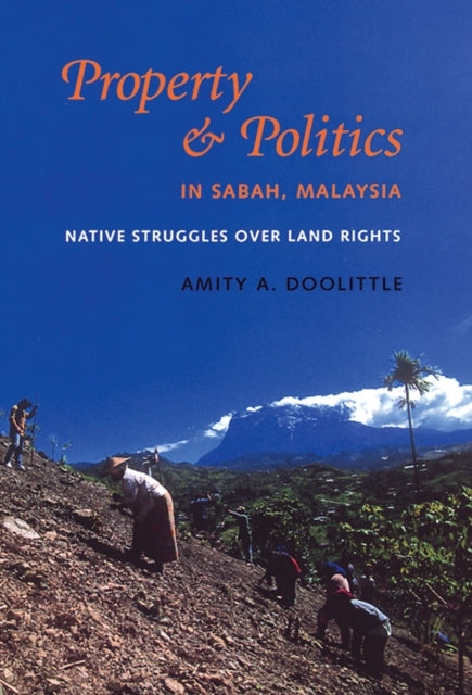 Book cover of: Property and Politics in Sabah, Malaysia. By: Amity A. Doolittle