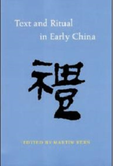 Book cover of: Text and Ritual in Early China. By: Martin Kern