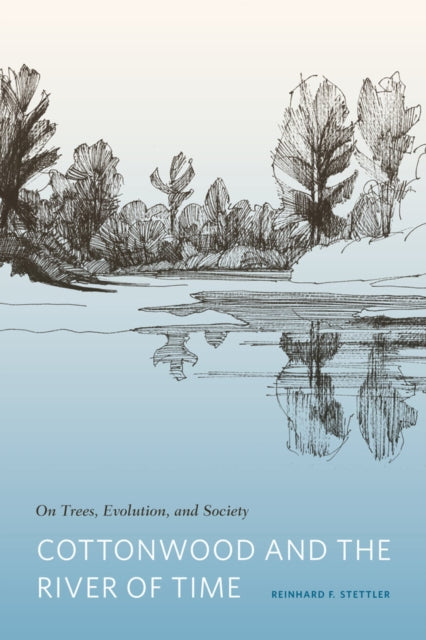 Book cover of: Cottonwood and the River of Time. By: R. F. Stettler