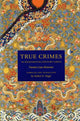 Book cover of: True Crimes in Eighteenth-Century China. By: Robert E. Hegel