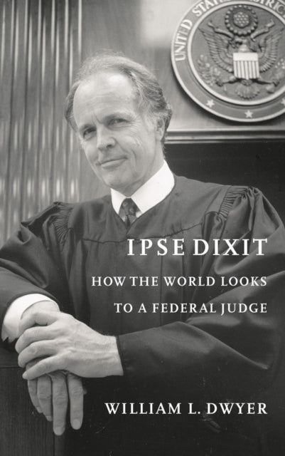 Book cover of: Ipse Dixit. By: William L. Dwyer