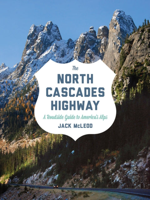 The North Cascades Highway