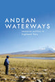 Book cover of: Andean Waterways. By: Mattias Borg Rasmussen