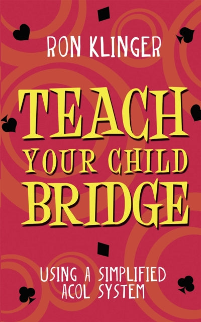 Book cover of: Teach Your Child Bridge. By: Ron Klinger
