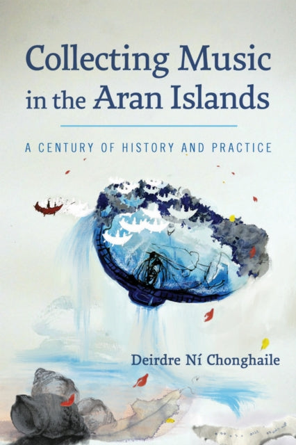 Book cover of: Collecting Music in the Aran Islands. By: Deirdre Ní Chonghaile