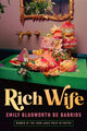 Book cover of: Rich Wife. By: Emily Bludworth de Barrios