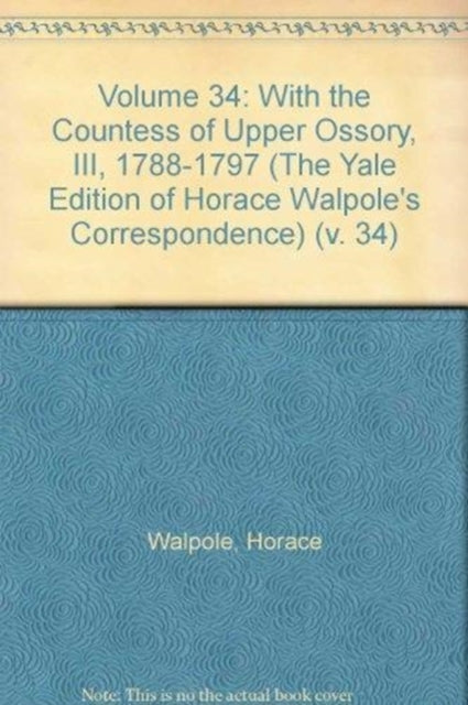 Book cover of: Volume 34. By: Horace Walpole