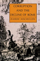 Book cover of: Corruption and the Decline of Rome