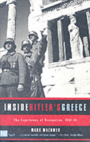 Inside Hitler's Greece, The Experience of Occupation, 1941-44