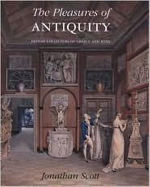 Book cover of: Pleasures of Antiquity. By: I. Jonathan Scott