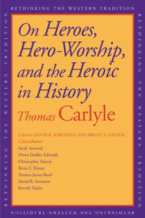 On Heroes, Hero-Worship, and the Heroic in History