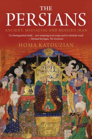 Persians, Ancient, Mediaeval and Modern Iran