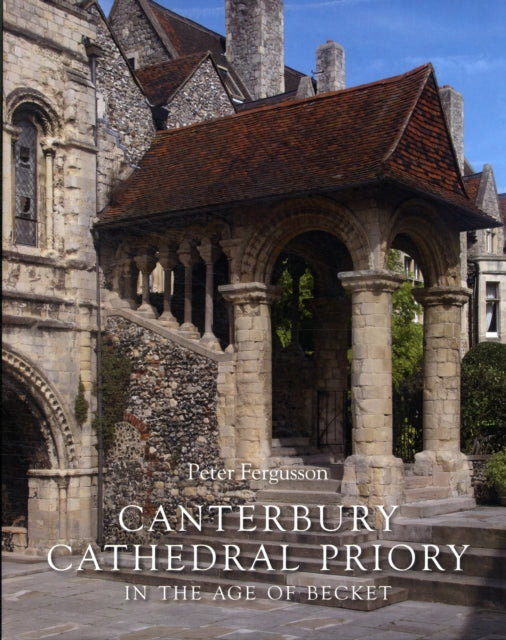 Book cover of: Canterbury Cathedral Priory in the Age of Becket. By: Peter Fergusson