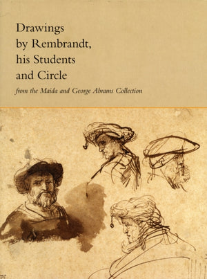 Drawings by Rembrandt, His Students, and Circle from the Maida and George Abrams Collection