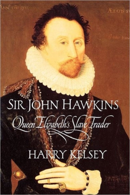 Book cover of: Sir John Hawkins. By: Harry Kelsey