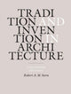 Book cover of: Tradition and Invention in Architecture. By: Robert A. M. Stern