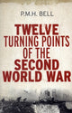 Book cover of: Twelve Turning Points of the Second World War. By: Philip Bell
