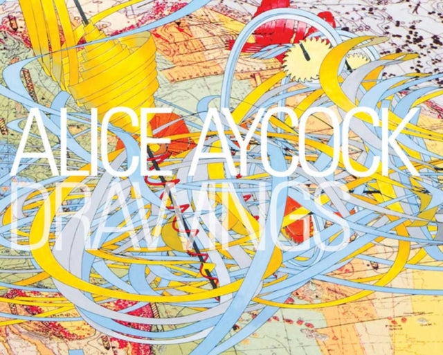 Book cover of: Alice Aycock Drawings. By: Jonathan Fineberg