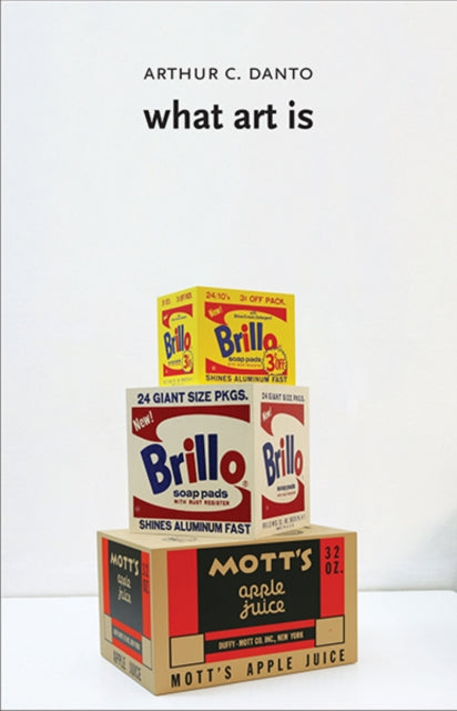 Book cover of: What Art Is. By: Arthur C. Danto