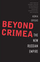 Book cover of: Beyond Crimea. By: Agnia Grigas