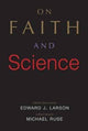 Book cover of: On Faith and Science. By: Edward J. Larson