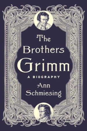 Brothers Grimm, A Biography