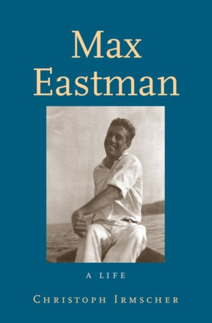 Book cover of: Max Eastman. By: Christoph Irmscher