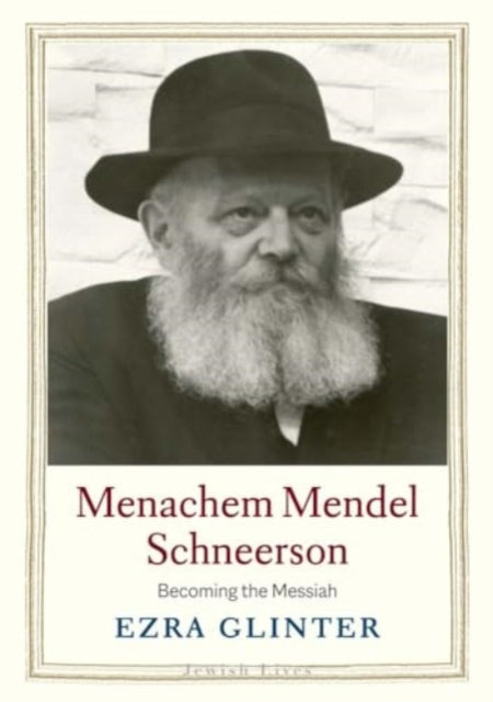 Book cover of: Menachem Mendel Schneerson. By: Ezra Glinter