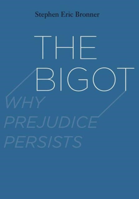 Book cover of: Bigot. By: Stephen Eric Bronner