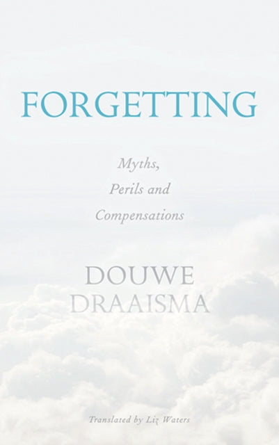 Book cover of: Forgetting. By: Douwe Draaisma