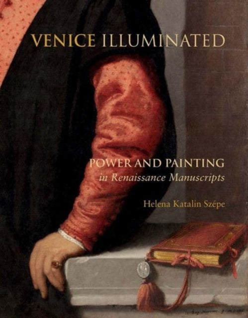 Book cover of: Venice Illuminated. By: Helena Katalin Szépe