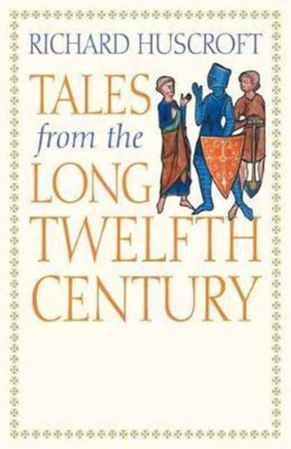 Tales from the Long Twelfth Century