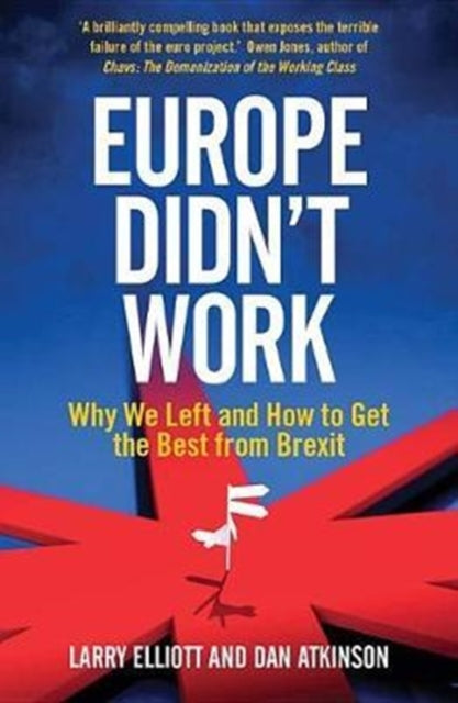Book cover of: Europe Didn't Work. By: Larry Elliott