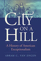 Book cover of: City on a Hill. By: Abram C. Van Engen