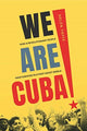 Book cover of: We Are Cuba!. By: Helen Yaffe