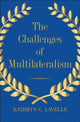 Book cover of: Challenges of Multilateralism. By: Kathryn C. Lavelle