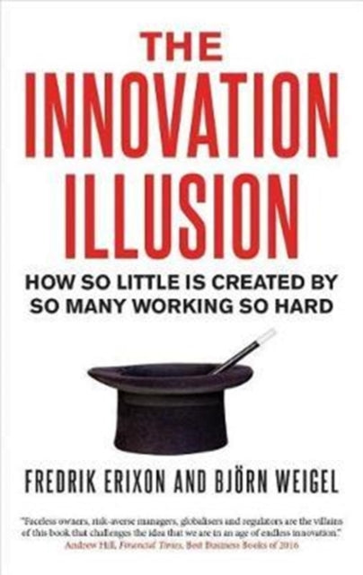 Book cover of: Innovation Illusion. By: Fredrik Erixon
